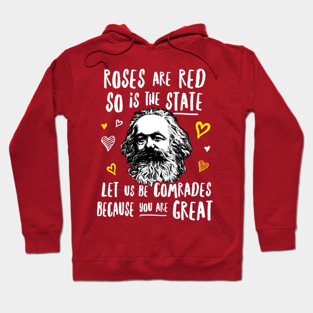 Roses Are Red So Is The State Let Us Be Comrades Because You Are Great Hoodie by dumbshirts